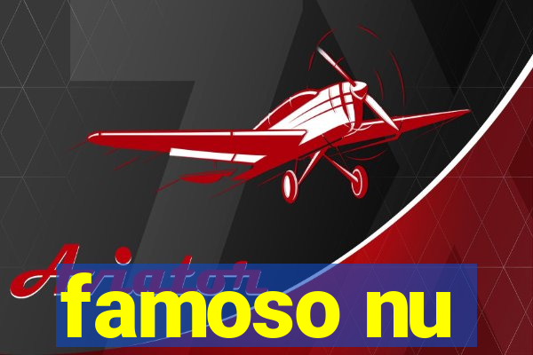 famoso nu